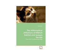 The Philosophical Affiliations Of Mikhail Bakhtin And Jacques Derrida