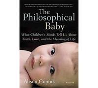 The Philosophical Baby Alison Gopnik (Auteur)