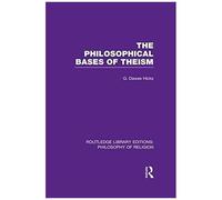 The Philosophical Bases Of Theism