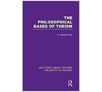 The Philosophical Bases Of Theism