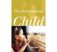 The Philosophical Child by Jana Mohr Lone Inconnu (Auteur)