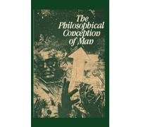 The Philosophical Conception of Man: A Soviet Anthology from the 28th World Congress of Philosophy