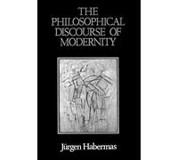 The Philosophical Discourse of Modernity
