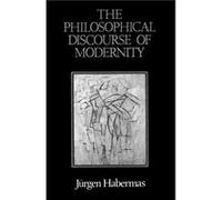 The Philosophical Discourse of Modernity by Jurgen Professor of Philosophy Emeritus at the Johann Wolfgang Goethe University in Frankfurt Habermas Jurgen Habermas, (Auteur)