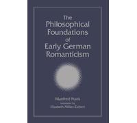 The Philosophical Foundations of Early German Romanticism