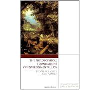 The Philosophical Foundations Of Environmental Law