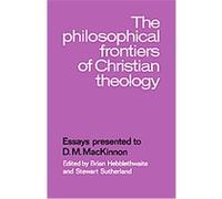 The Philosophical Frontiers of Christian Theology