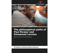 The philosophical paths of Paul Ricœur and Emmanuel Levinas: Beyond the limits of philosophy