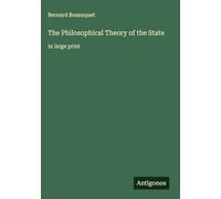 The Philosophical Theory of the State: in large print