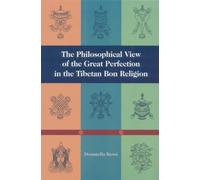 The Philosophical View of the Great Perfection in the Tibetan Bon Religion