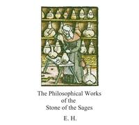 The Philosophical Works of the Stone of the Sages: Written by an unidentified woman alchemist in 1574
