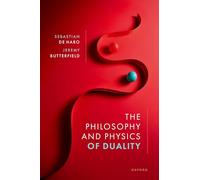 The Philosophy and Physics of Duality – Oxford University Press