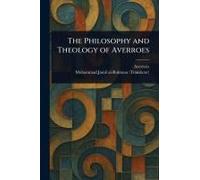 The Philosophy And Theology Of Averroes