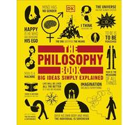 The Philosophy Book: Big Ideas Simply Explained