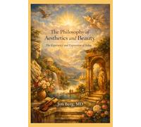 The Philosophy of Aesthetics and Beauty: The Experience and Expression of Value