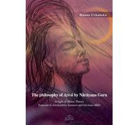 The philosophy of Aṟivŭ by Nārāyaṇa Guru - Hanna Urbańska (Littérature étrangère en anglais)