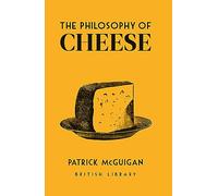 The Philosophy of Cheese (Philosophies)