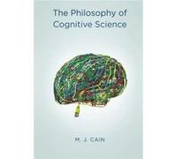 The Philosophy of Cognitive Science by Mark J. University of Nottingham Cain Mark J. University of Nottingham Cain (Auteur)