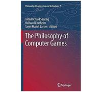 The Philosophy Of Computer Games