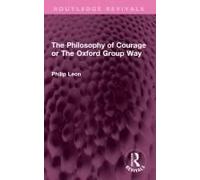 The Philosophy Of Courage Or The Oxford Group Way