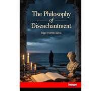 The Philosophy of Disenchantment