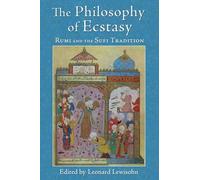 The Philosophy of Ecstasy: Rumi and the Sufi Tradition