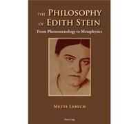 The Philosophy Of Edith Stein: From Phenomenology To Metaphysics (Paperback) Mette Lebech, (Auteur)