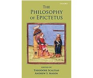 The Philosophy of Epictetus Andrew S. Mason (Auteur)