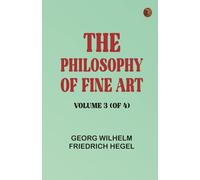 The Philosophy of Fine Art, volume 3 (of 4)