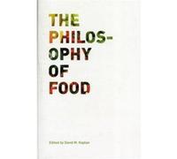 The Philosophy Of Food (California Studies In Food And Culture) (Paperback) David M Kaplan, (Auteur)