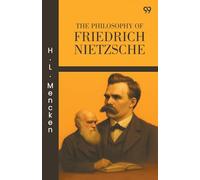 The Philosophy Of Friedrich Nietzsche