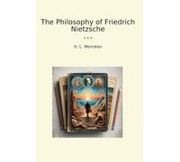 The Philosophy of Friedrich Nietzsche