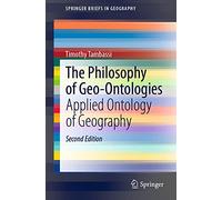 The Philosophy of Geo-Ontologies: Applied Ontology of Geography