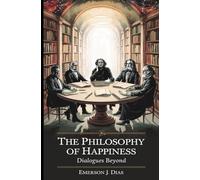 The Philosophy of Happiness: Dialogues Beyond