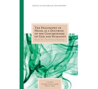 The Philosophy of Hegel As a Doctrine of the Concreteness of God and Humanity: The Doctrine of Humanity (2)