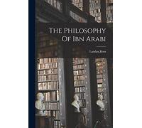 The Philosophy Of Ibn Arabi