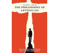 The philosophy of letting go: Free yourself from control and live with inner peace