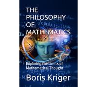 THE PHILOSOPHY OF MATHEMATICS: Exploring the Limits of Mathematical Thought