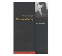 The Philosophy Of Merleau-Ponty