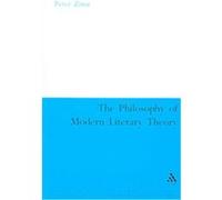 The Philosophy Of Modern Literary Theory, Continuum Collection Peter V. Zima (Auteur)