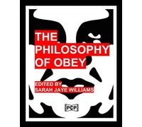 The Philosophy Of Obey: 1433 Philosophical Statements by Obey from 1989-2008