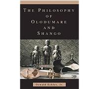 The Philosophy of Olodumare And Shango Oswald Eckles (Auteur)
