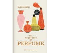 The Philosophy of Perfume