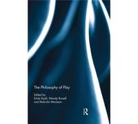 The Philosophy Of Play (Paperback) Emily Ryall, Wendy Russell, Malcolm Maclean (Auteur)