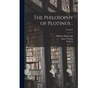The Philosophy Of Plotinus ..; Volume 2
