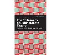 The Philosophy of Rabindranath Tagore by Sarvepalli Radhakrishnan Sarvepalli Radhakrishnan (Auteur)