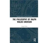 The Philosophy of Ralph Waldo Emerson Urbas, Joseph (University of Bordeaux, France) (Auteur)