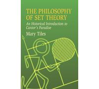The Philosophy of Set Theory: An Historical Introduction to Cantor's Paradise