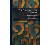 The Philosophy of Spinoza: The Unity of His Thought