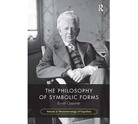 The Philosophy of Symbolic Forms, Volume 3